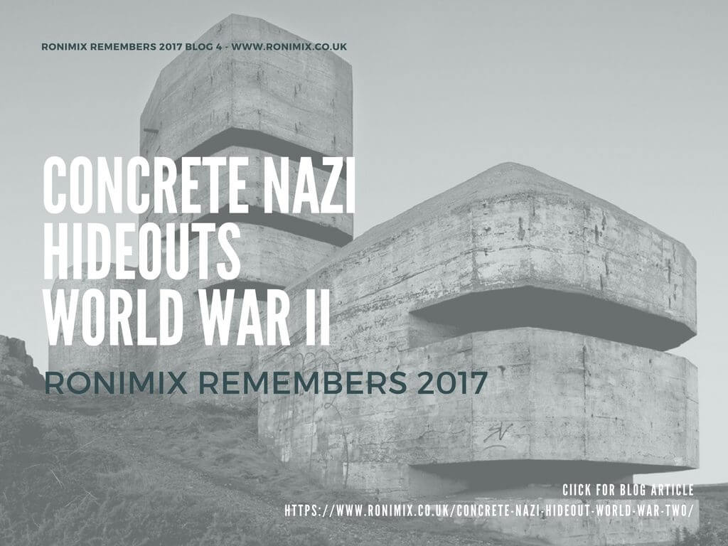 05 Canva Ronimix concrete Remembers 2017 - Blog 4 - Concrete Nazi Hideouts World War 2
